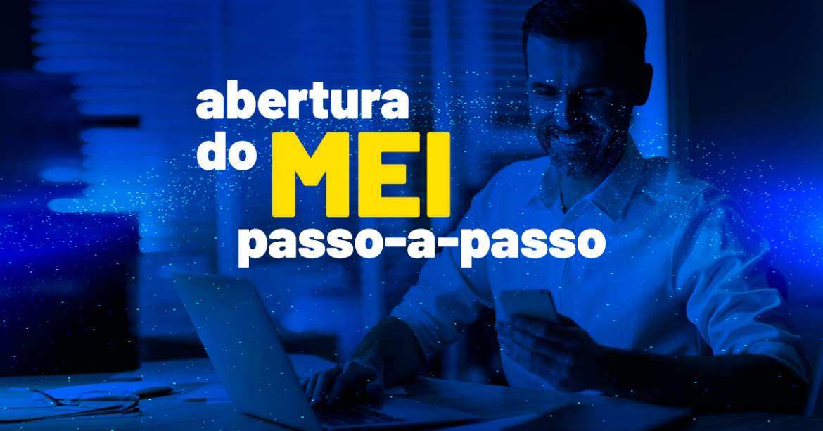 Como abrir o seu registro de Microempreendedores Individuais (MEI) em 04 passos
