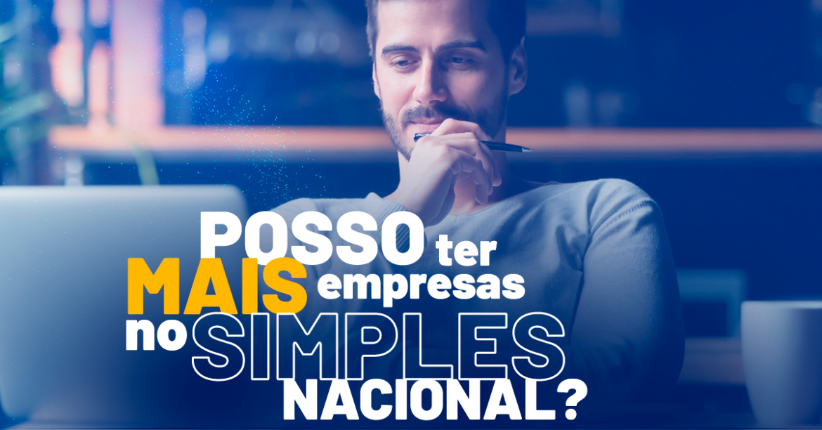 Posso ter 2 ou mais empresas no Simples Nacional?